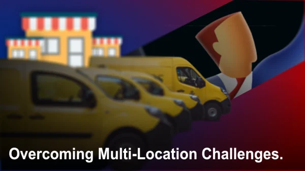 Graphic illustration with text reading "Overcoming Multi-Location Challenges." featuring a storefront icon, a row of yellow delivery vans, and a stylized corporate businessman profile against a red, dark blue, and black diagonal split background.